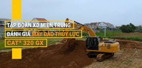 Đánh giá Cat 320 GX - Tập đoàn XD Miền Trung - Phú Thái Cat